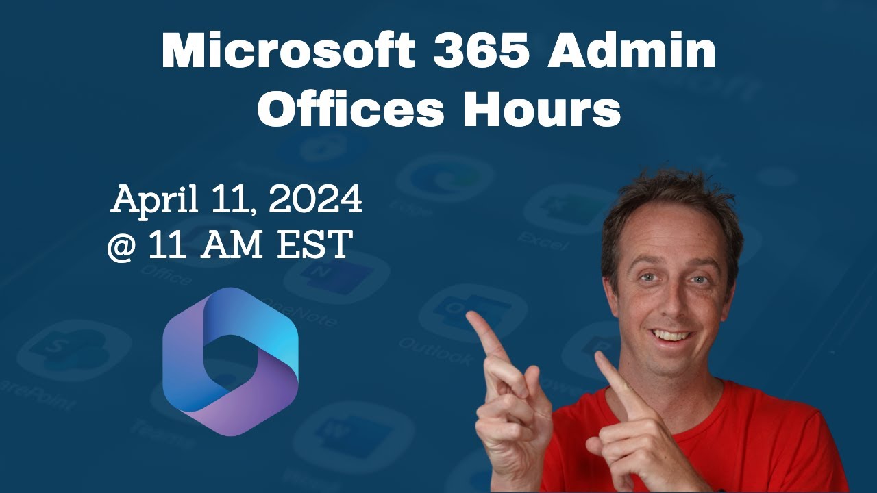 Microsoft 365 Admin April Office Hours