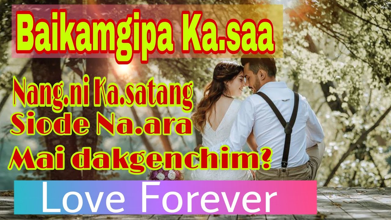 Baikamgipa Ka.saa | True Love never ends | Rokkime aro Lerie ni Dukni Golpo