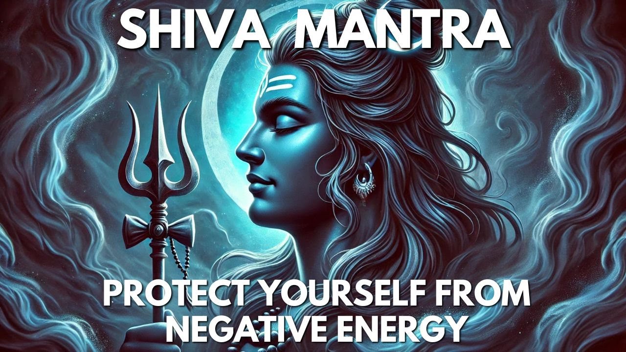 SHIVA'S DIVINE SHIELD | PROTECT YOURSELF FROM NEGATIVE ENERGY WITH THIS MANTRA!