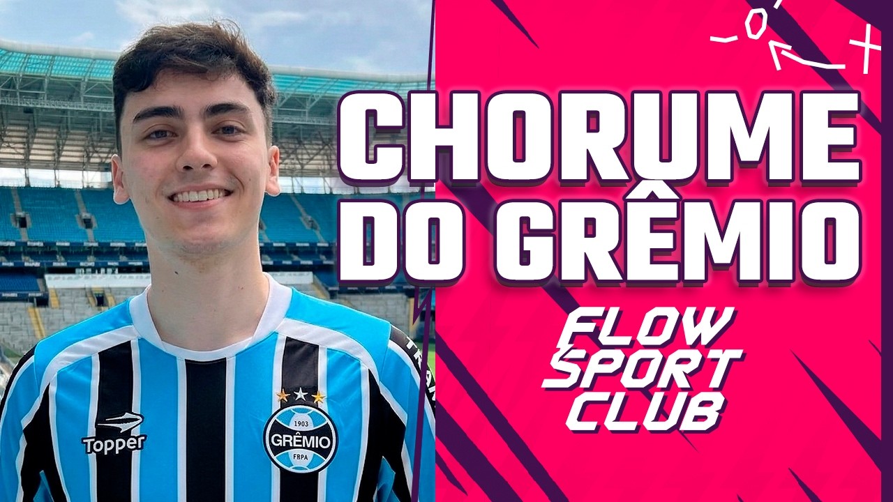 CHORUME DO GRÊMIO - Flow Sport Club #269