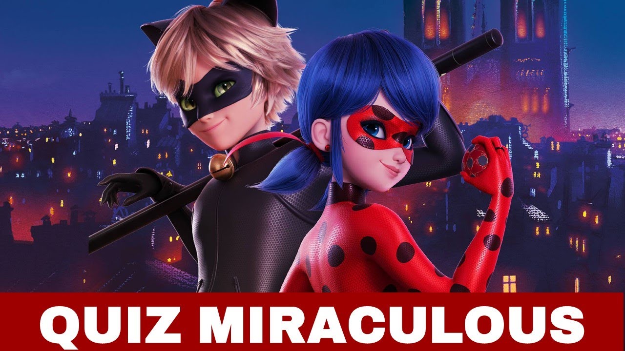 MIRACULOUS - LES AVENTURES DE LADYBUG ET CHAT NOIR - QUIZ Nº2 - 40 QUESTIONS.