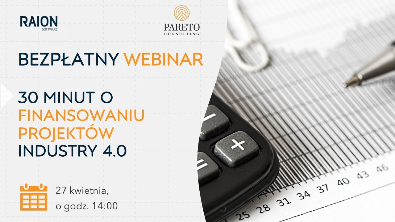 Webinar - 30 minut o finansowaniu projekt&oacute;w industry 4.0