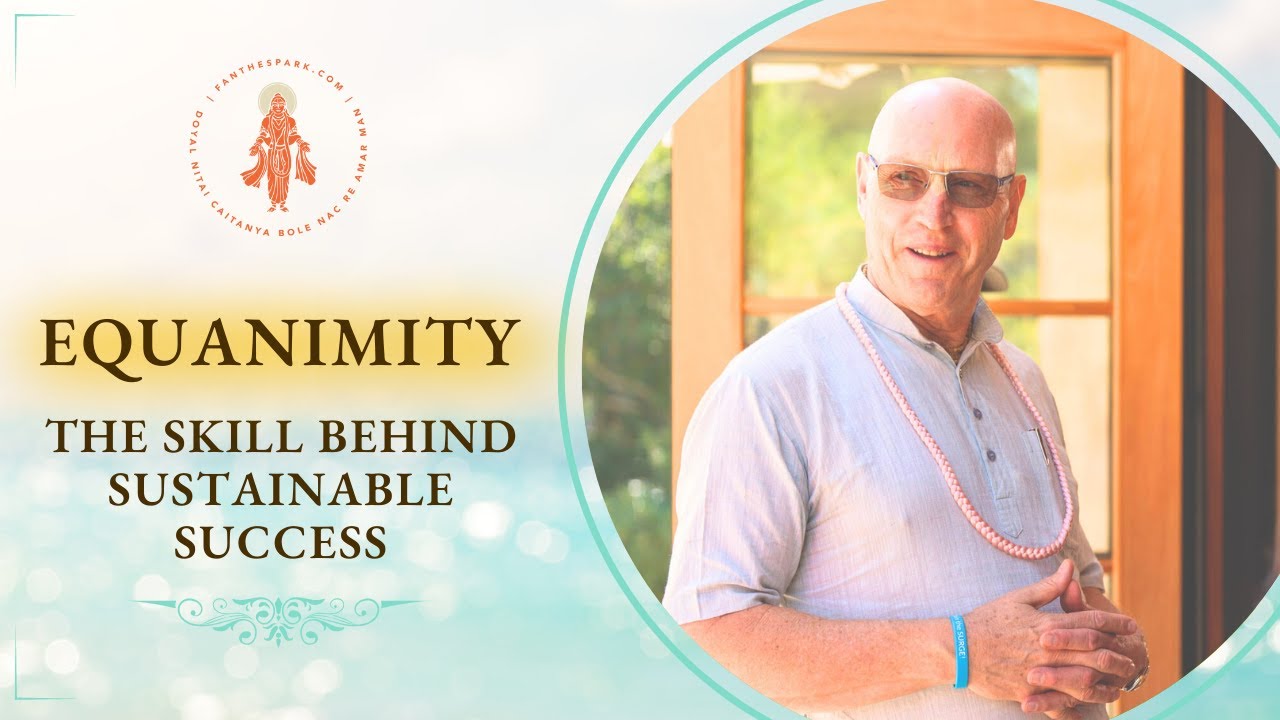 Equanimity: The Skill Behind Sustainable Success | Success Sadhana | HG Vaisesika Dasa | 23 Jan 2026