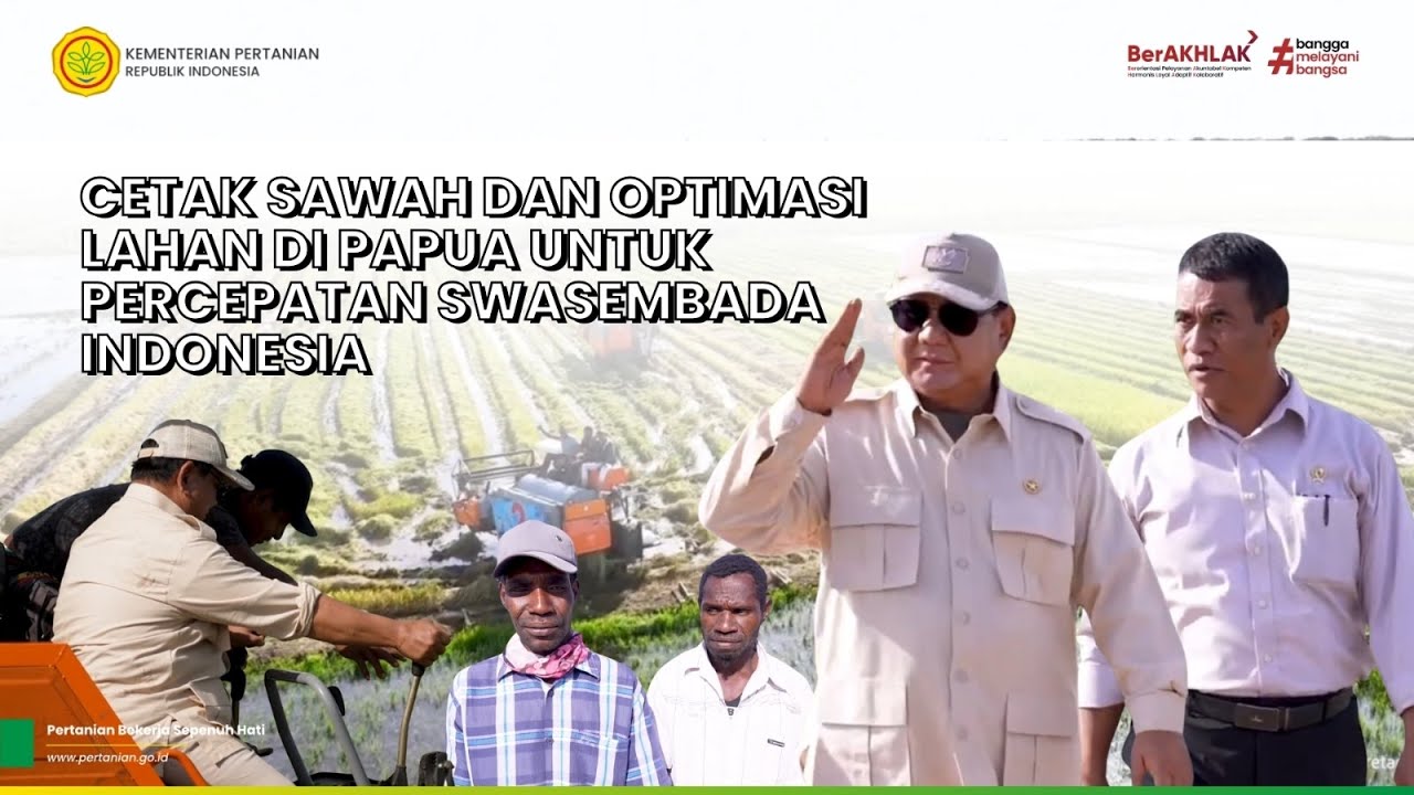 Cetak Sawah dan Optimasi Lahan di Papua untuk Percepatan Swasembada Indonesia