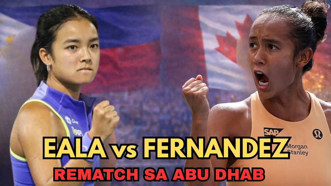 NAKAKAGULAT na Sagupaan! Eala vs Fernandez Rematch sa Abu Dhabi Open, Fans GULAT!