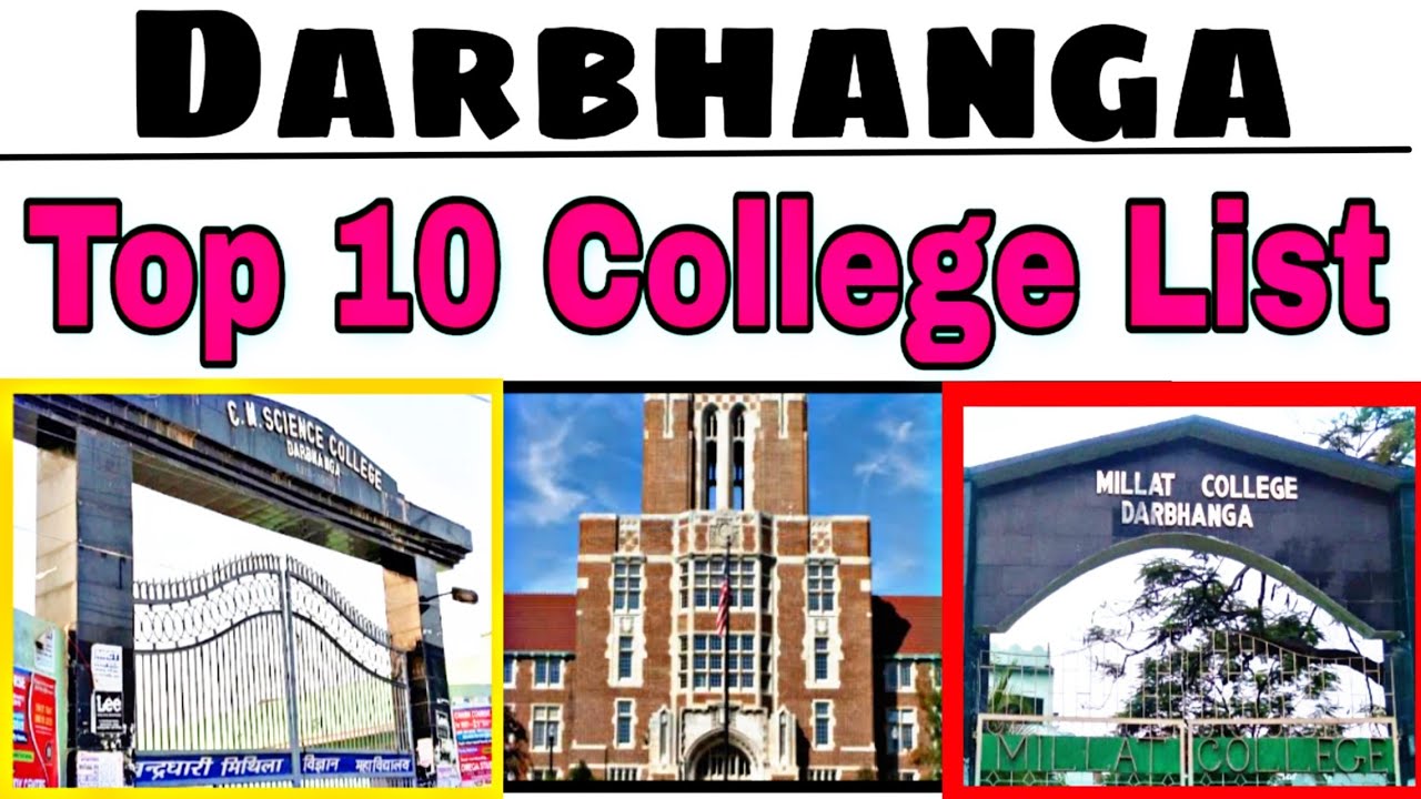Top 10 College List In Darbhanga Bihar.