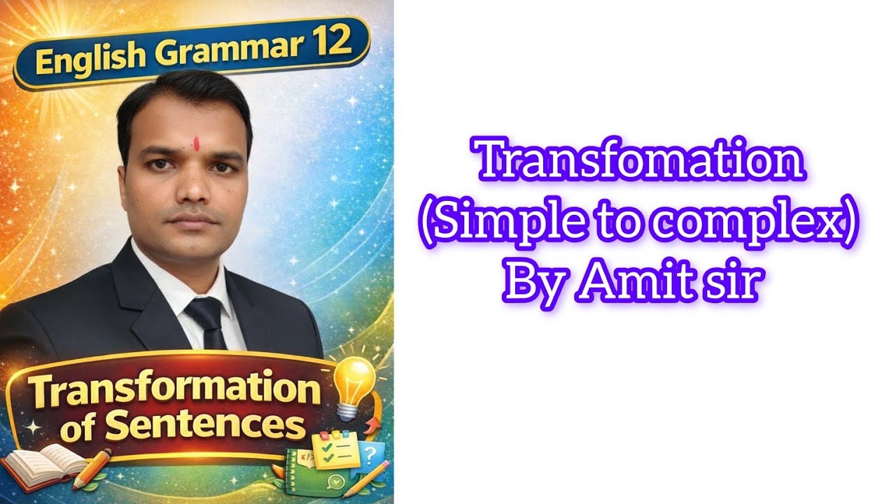 Transformation of sentences (simple to complex)