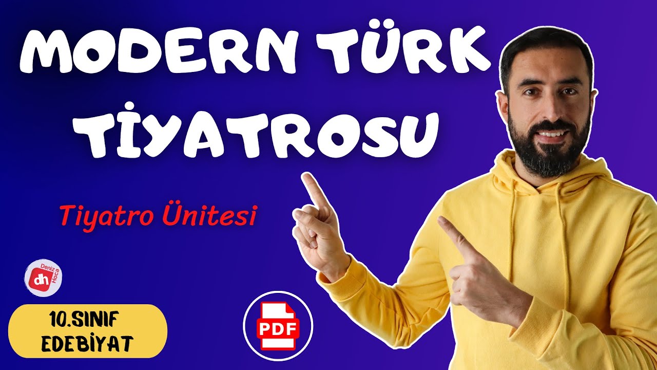 Modern Türk Tiyatrosu 📌 10.Sınıf Edebiyat Tiyatro Ünitesi / Deniz Hoca +PDF