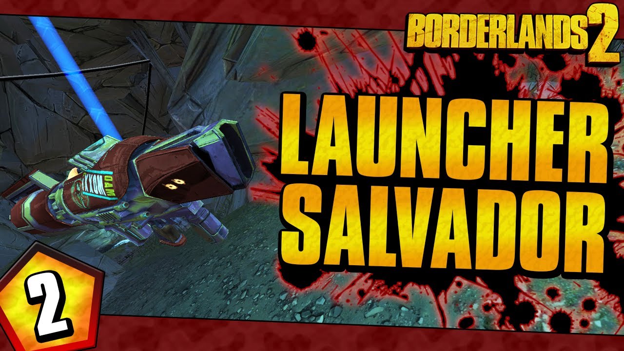 Borderlands 2 | Launcher Salvador Funny Moments And Drops | Day #2
