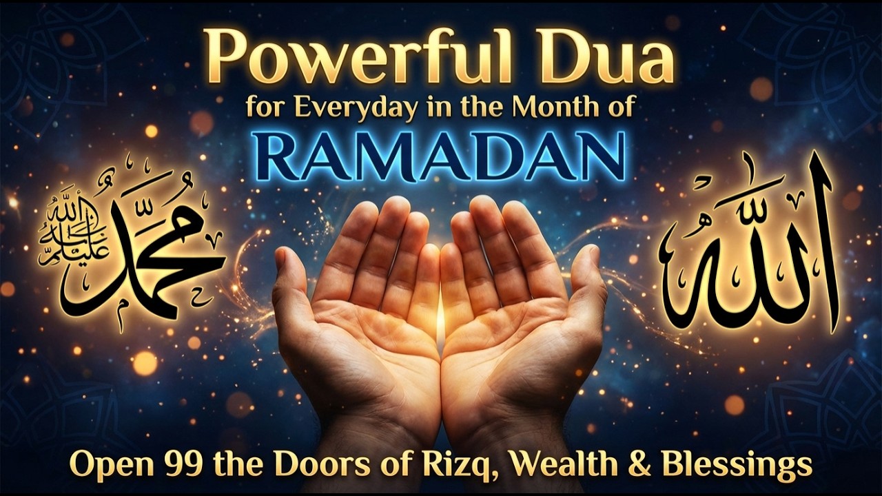 Powerful Dua for EveryDay in the Month on Ramadan ♥ key Open 99 the Doors on Rizq Wealth & Blessing