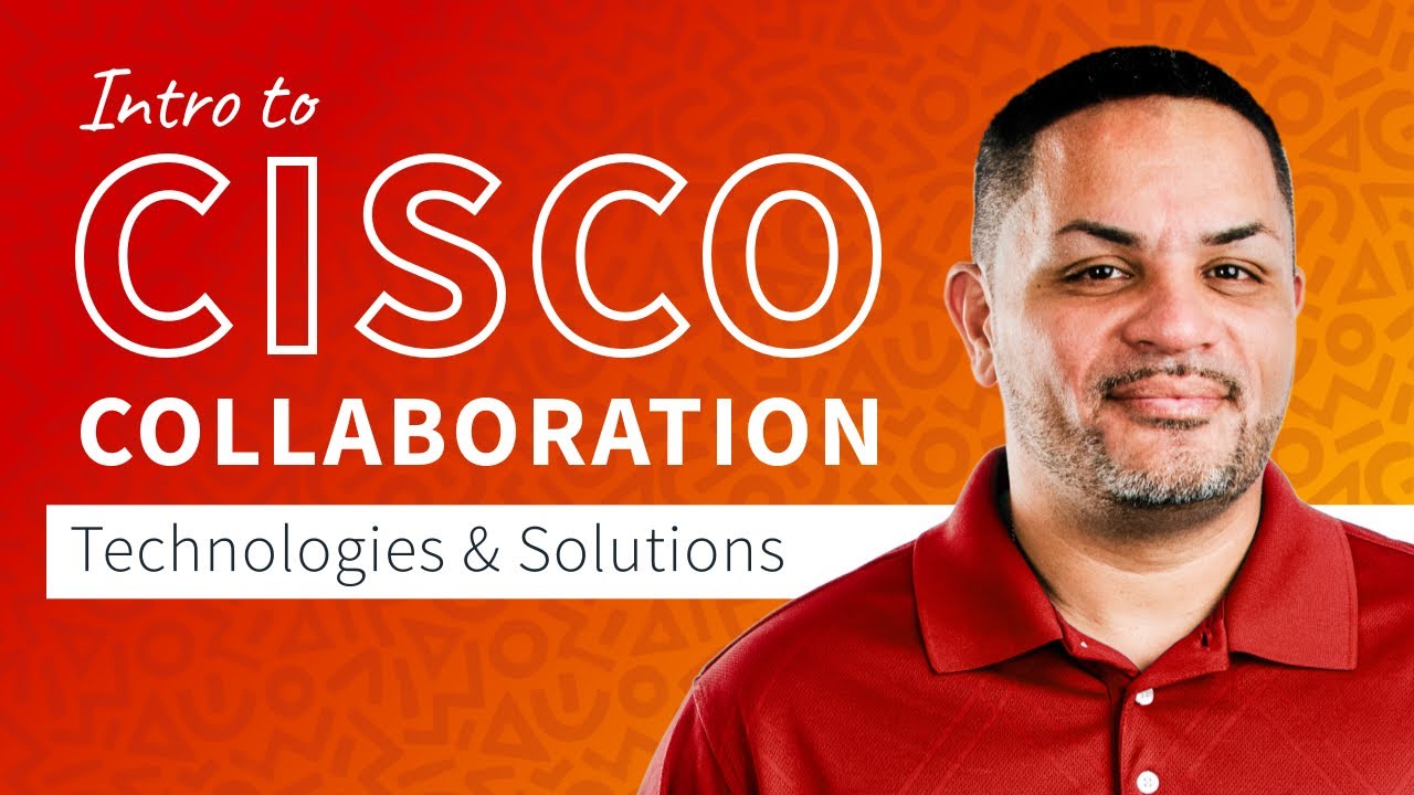 Introduction to Cisco Collaboration Technologies and Solutions | Cisco CCT Collaboration