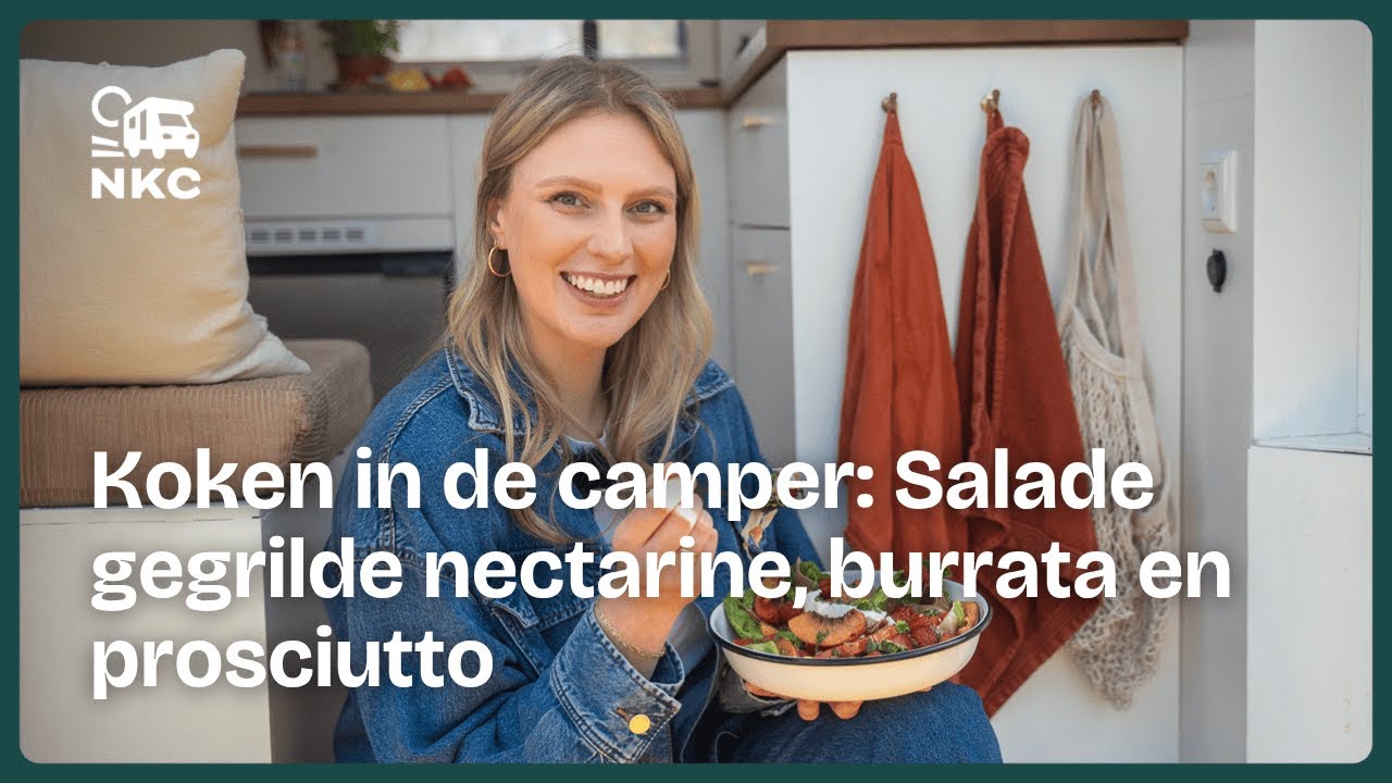 NKC - Koken in de camper NKC: Salade gegrilde nectarine, burrata en prosciutto