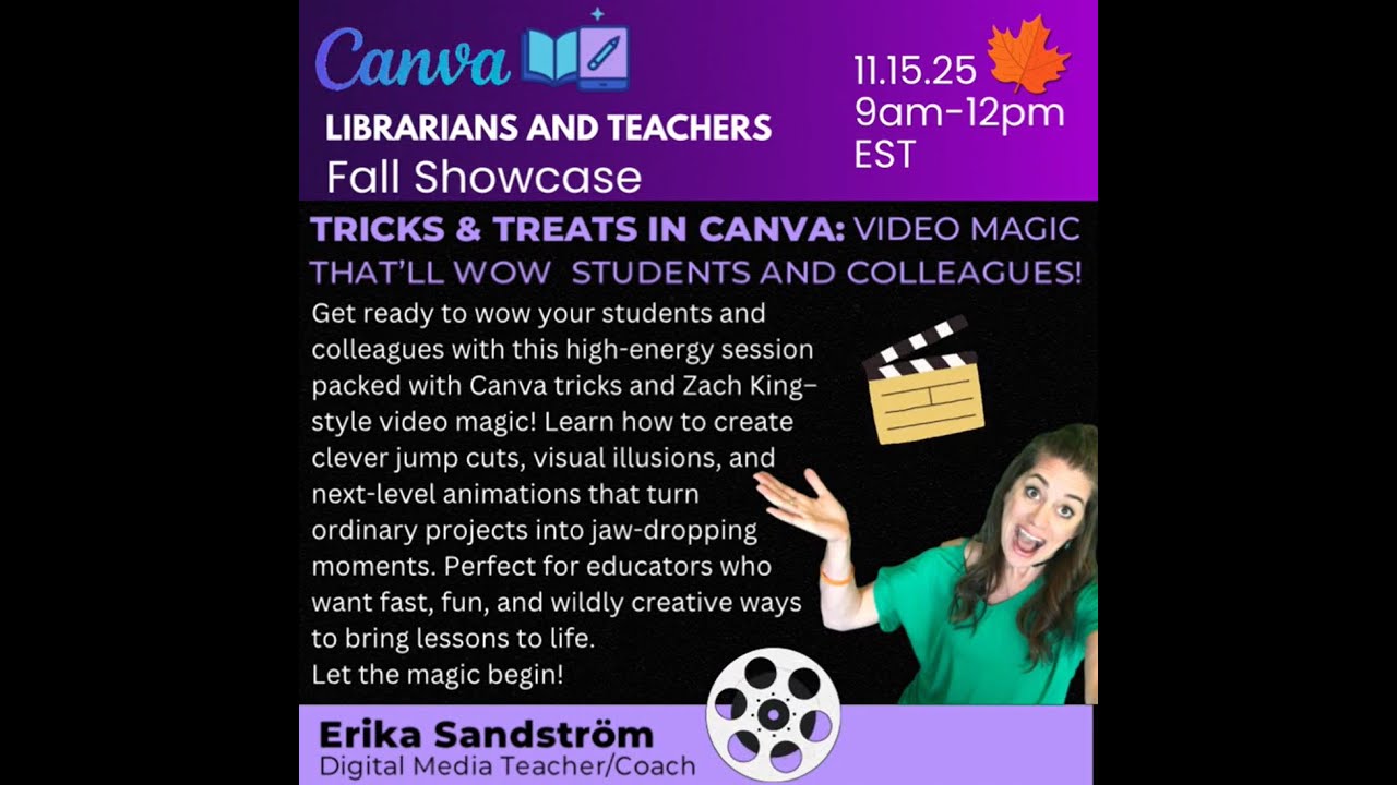 11.15.25 Erika Sandstrom - Tricks & Treats in Canva: Video Magic That’ll Wow Students and Colleagues