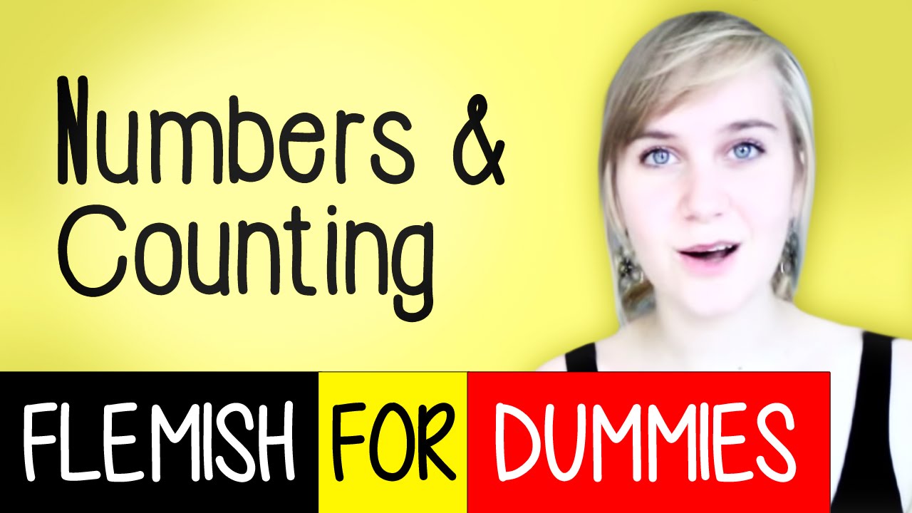 Flemish For Dummies 3: numbers and counting!