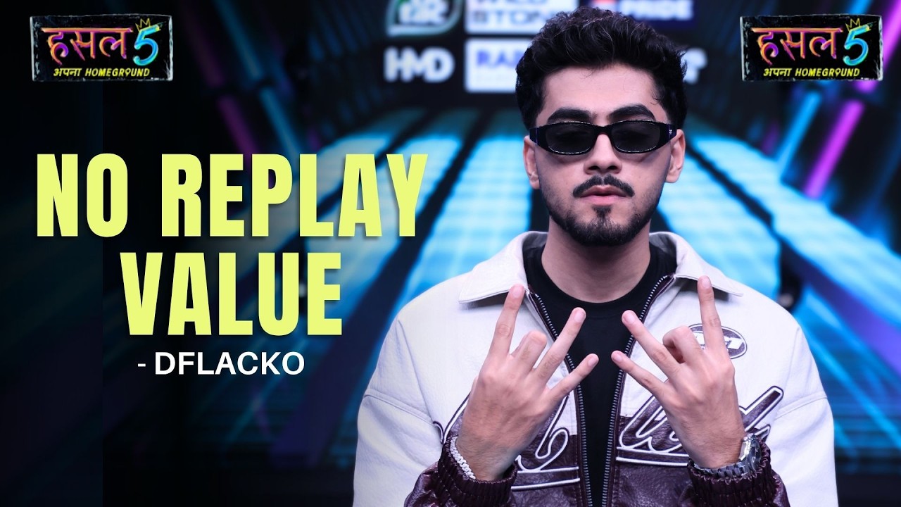 No Replay Value | Dflacko | Hustle 5 Apna Homeground