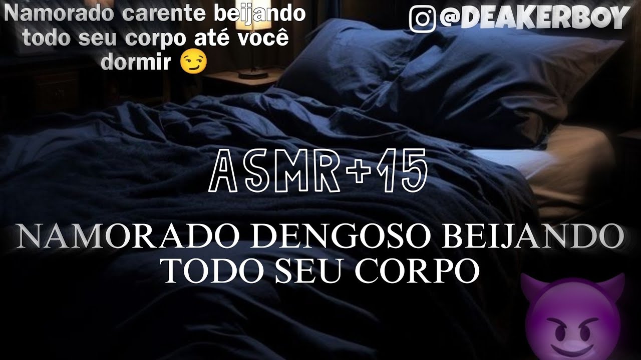 Asmr +15 - Namorado DENGOSO Beijando todo seu corpo antes de dormir 😈💋
