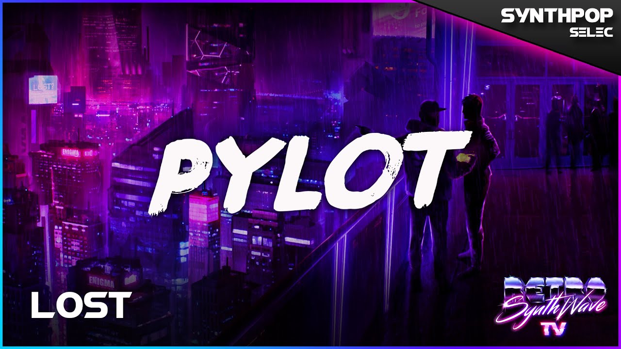 Pylot - Lost ▪️ Synthpop | RSTV 📺