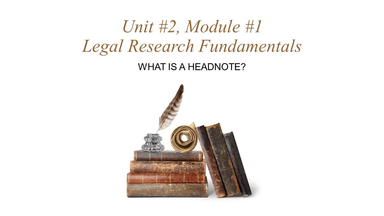 Unit #2, Video #4: Understanding Headnotes
