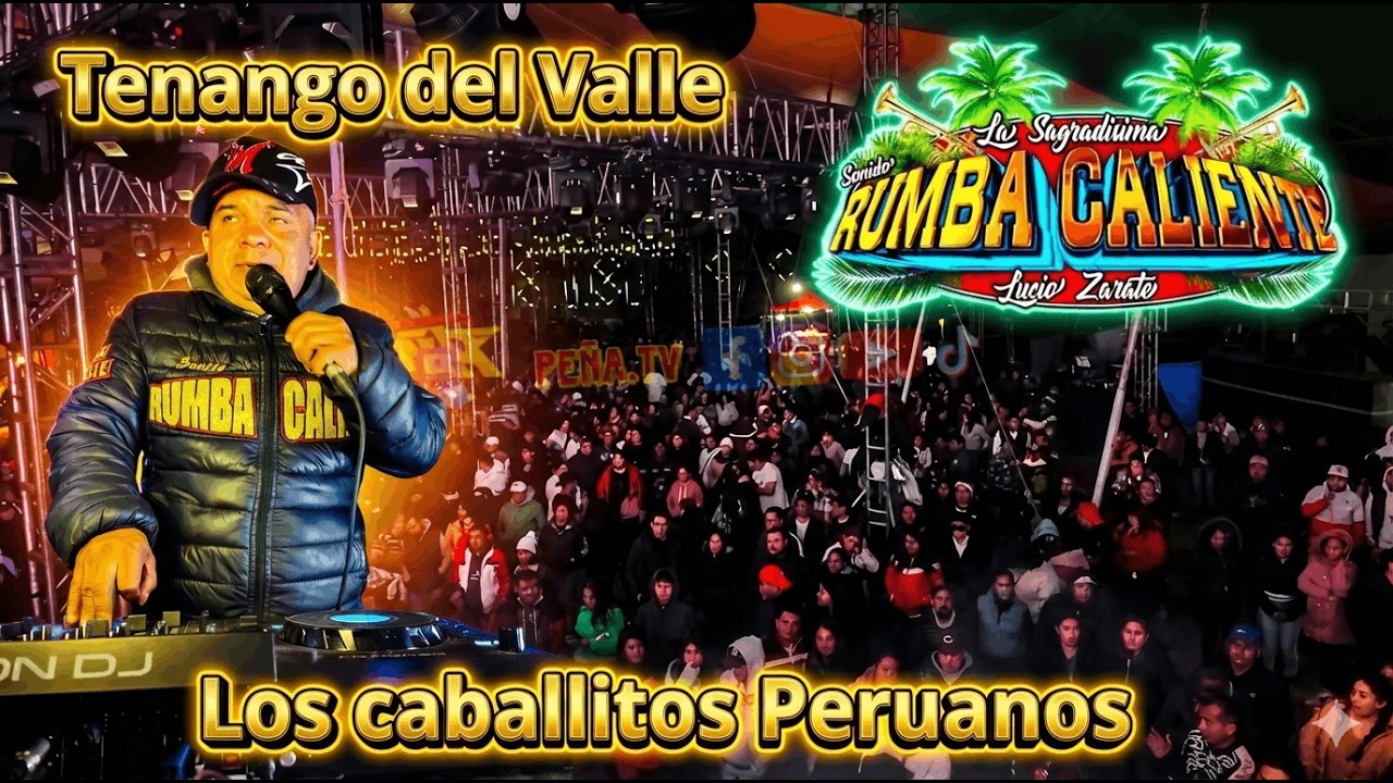 🎸Los Caballitos Peruanos🔥Sonido Rumba Caliente en Tenango del Valle