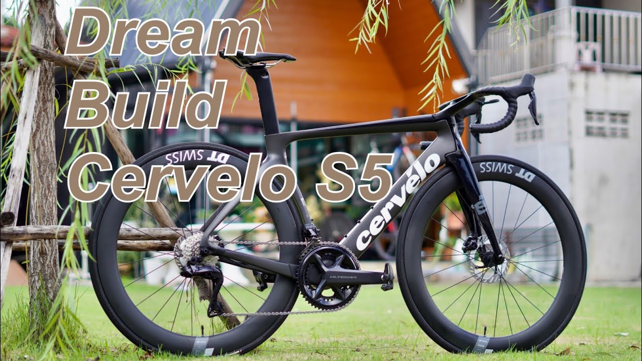 Dream Build Cervelo S5 (ประกอบ cervelo s5)