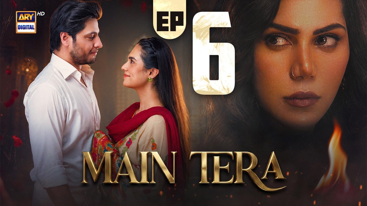 Main Tera Episode 6 | 29 July 2026 | Yusra Irfan | Arez Ahmed | Ghana Ali | ARY Digital