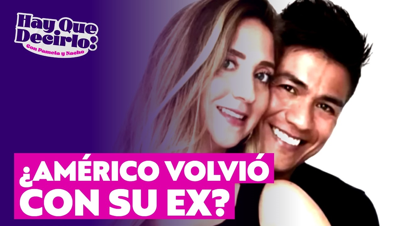 ¿Reconciliación? Américo estaría pasando las penas con su ex esposa en Bolivia l Hay Que Decirlo