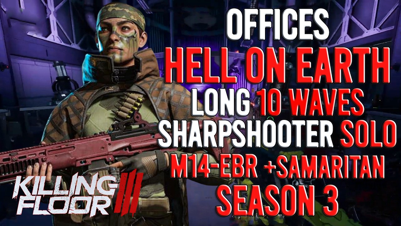 Killing Floor 3 - Sharpshooter, Offices (Long 10 Waves) Hell On Earth, Solo, Season 3