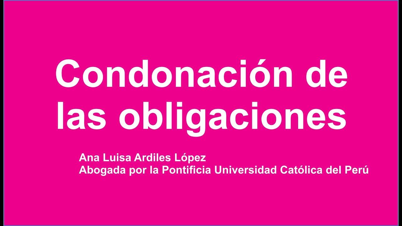 Condonaci&oacute;n de las obligaciones