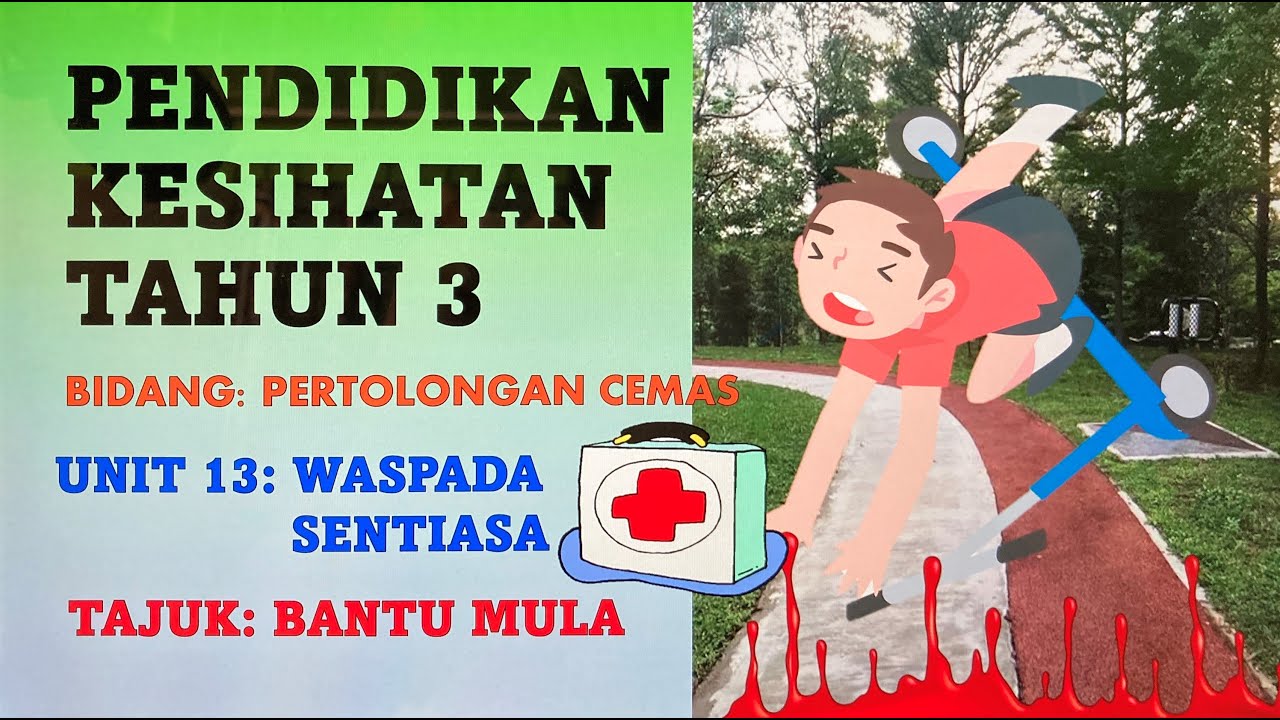PENDIDIKAN KESIHATAN TAHUN 3 unit 13: BANTU MULA