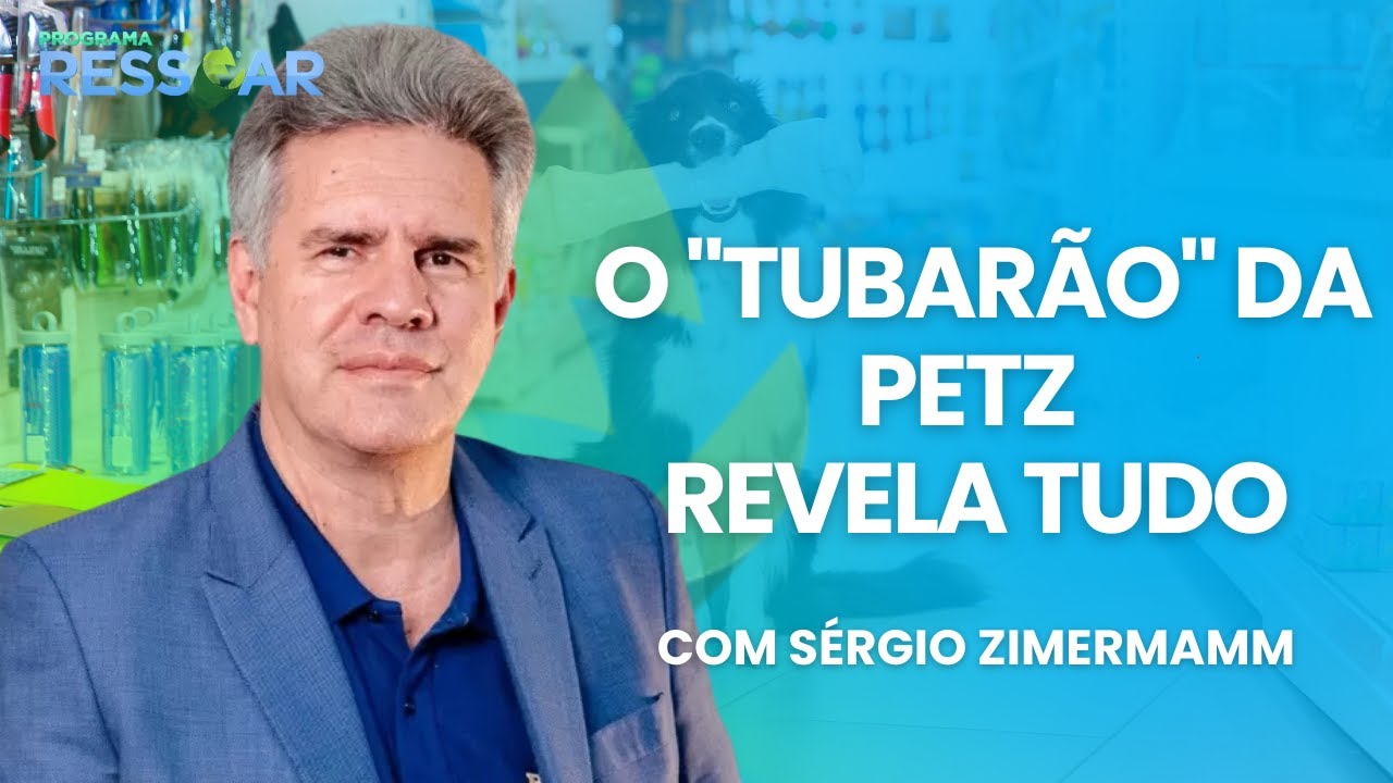 SÉRGIO ZIMERMANN (PETZ): Do 