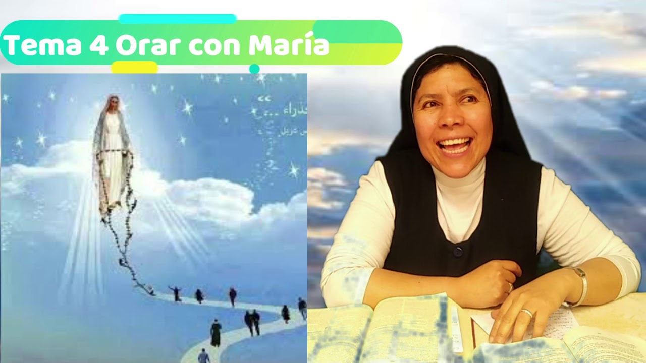 Tema 4 Orar con María  Curso Teología de la Oración