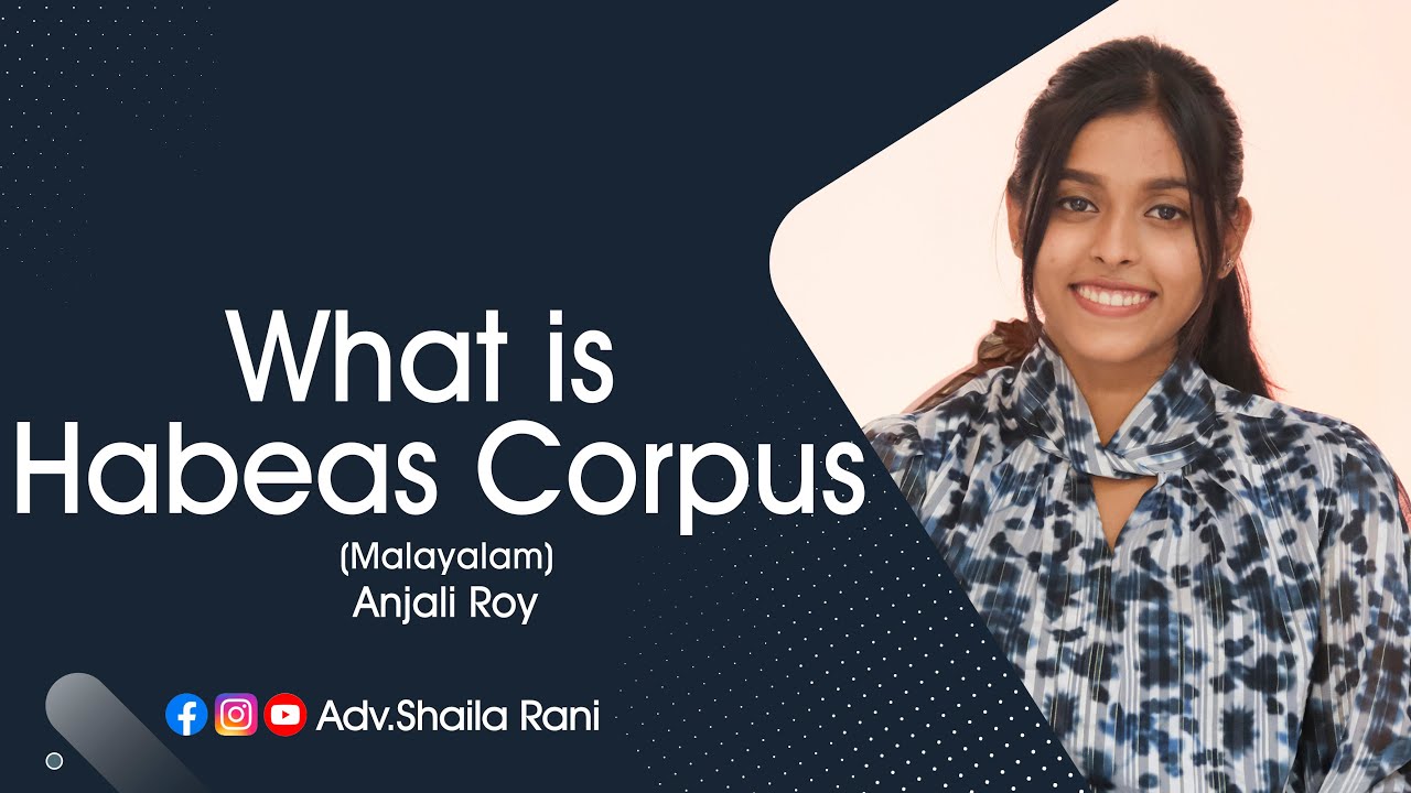What is Habeas Corpus ?  | Anjali Roy | Adv Shaila Rani