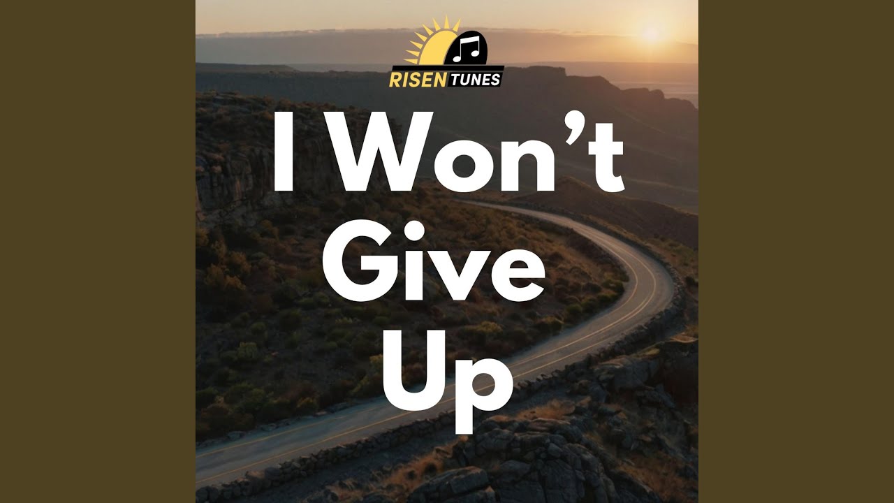 I Won't Give Up