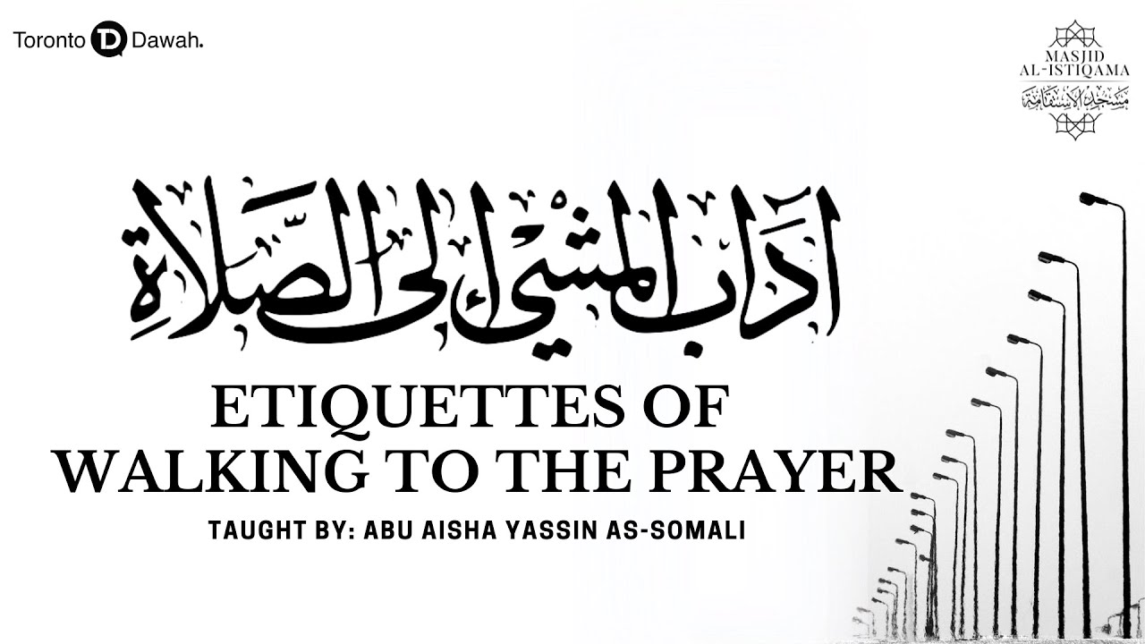 026 - Etiquettes of Walking to the Prayer - Abu Aisha Yassin As-Somali