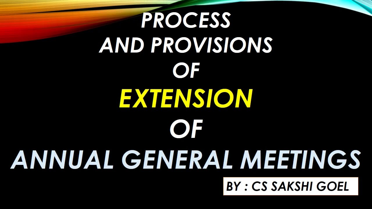 PROCESS AND PROVISIONS OF EXTENSION OF ANNUAL GENERAL MEETING|| #compaylaw #meeting @cssakshigoel