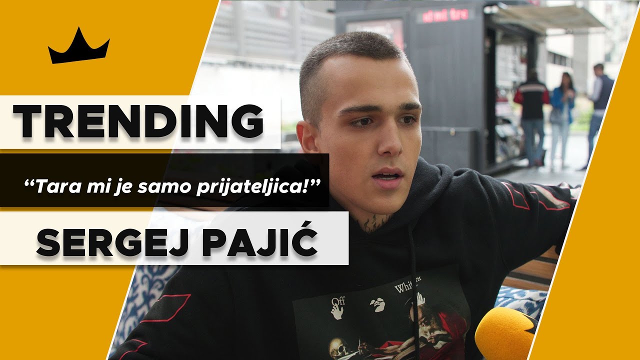 SERGEJ PAJIĆ Ekskluzivno o odnosu sa Unom, svojim strahovima i novom spotu sa Tozlom I TRENDING