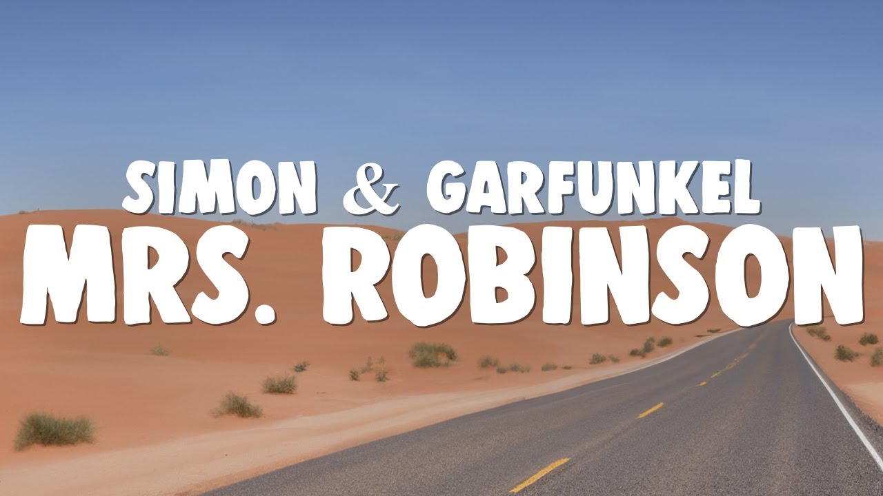 Simon & Garfunkel - Mrs. Robinson