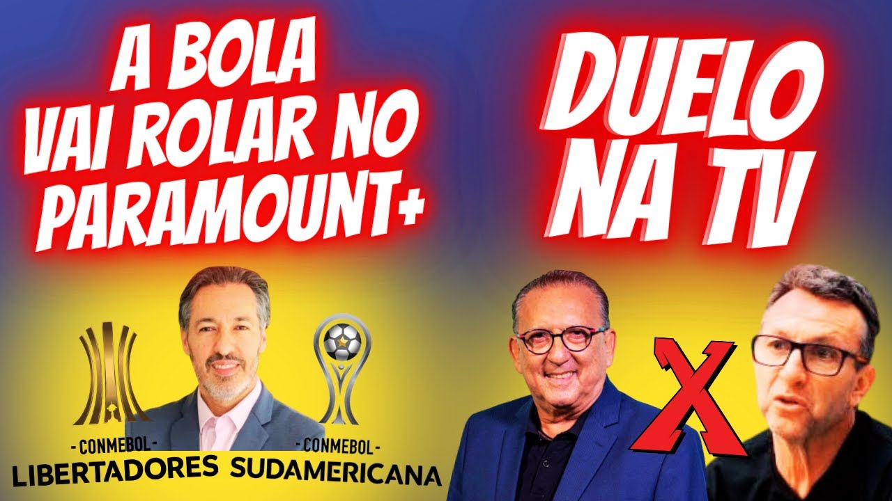 LIBERTA E SULA NO PARAMOUNT+ GALVÃO BUENO E NETO SERÃO CONCORRENTES.