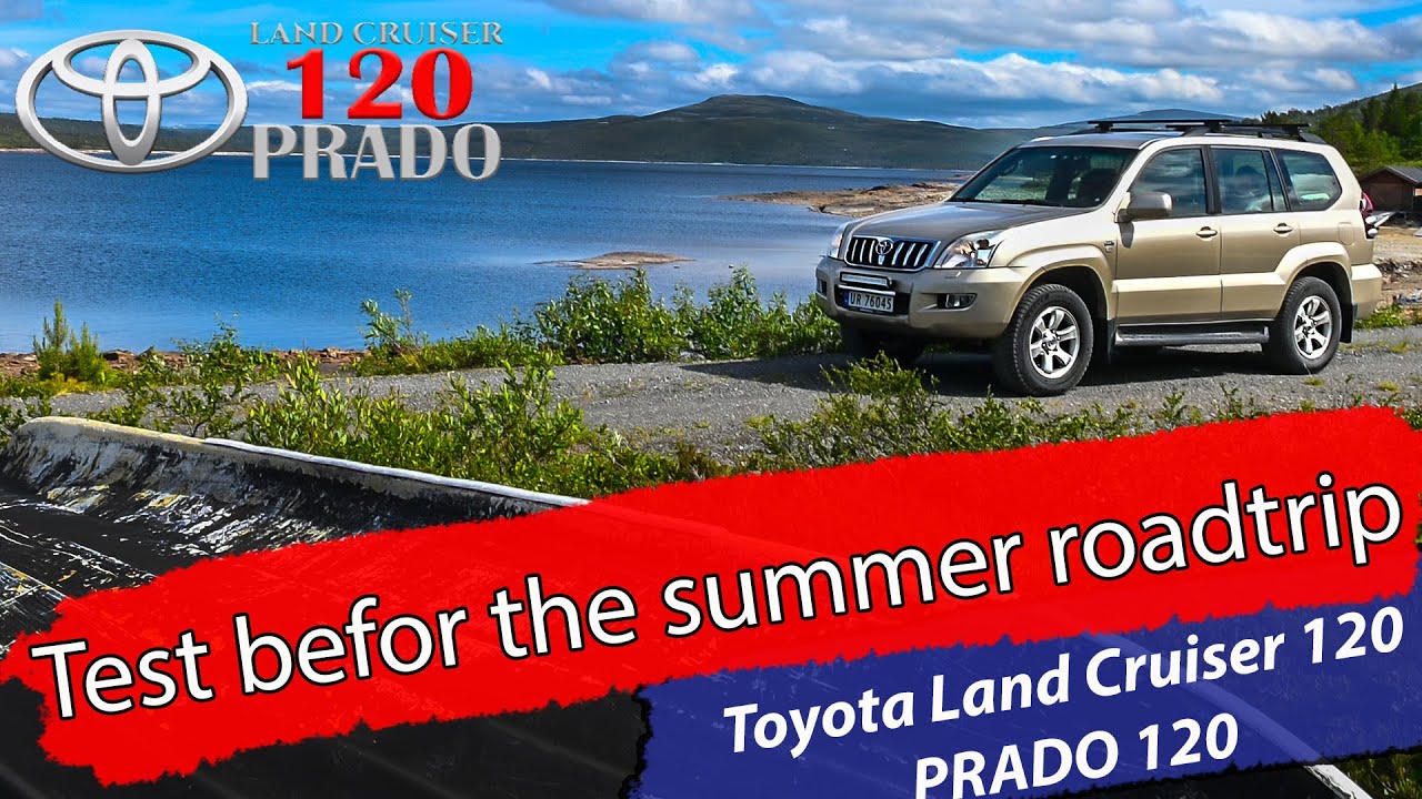 Test befor the summer roadtrip - Toyota Land Cruiser / PRADO 120 - 3.0 D4d - Bildilla Magasin