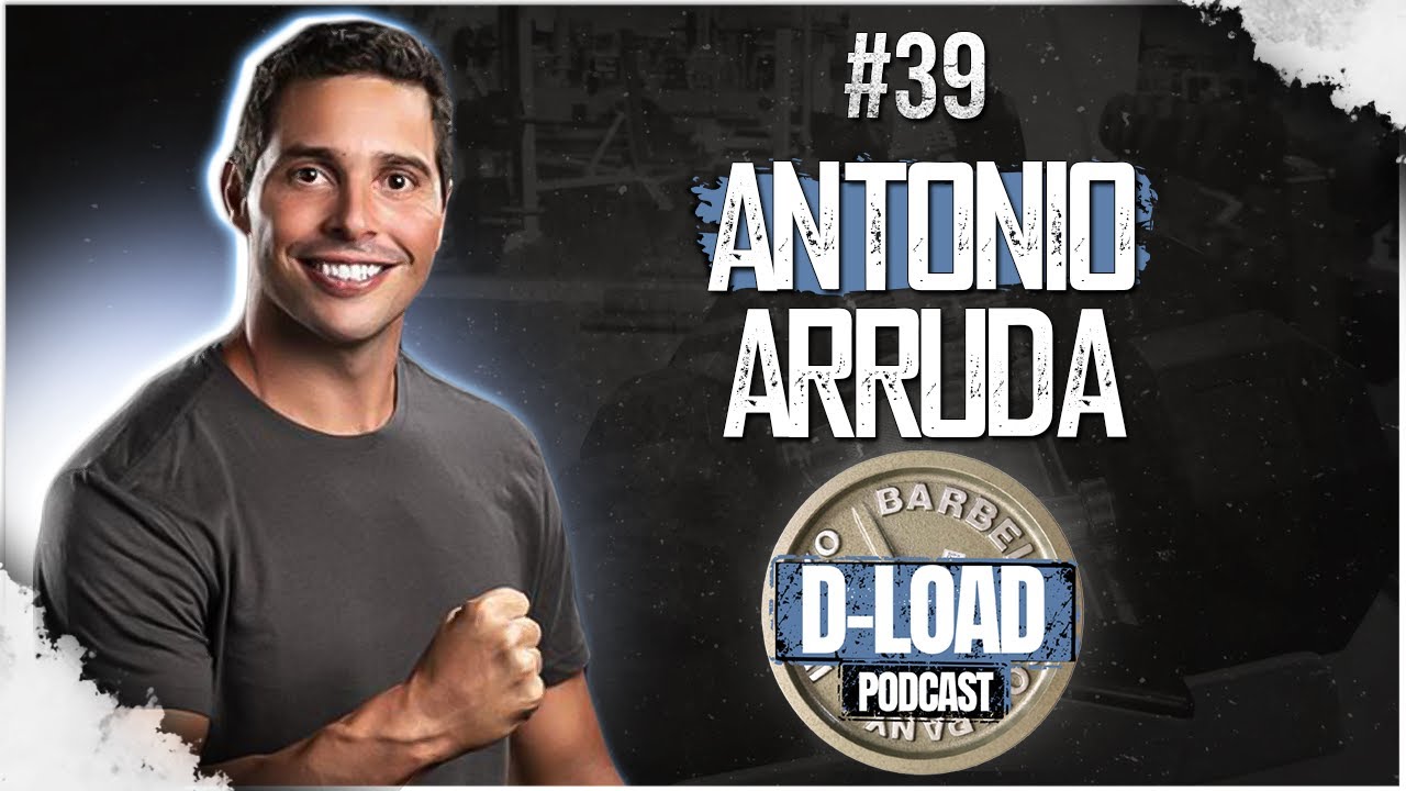 ANTÔNIO ARRUDA - Treinamento, Hipertrofia, e Emagrecimento #EP 39
