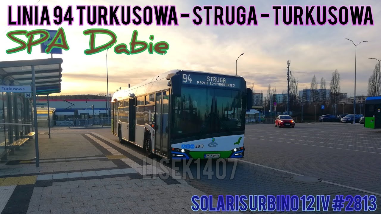 Szczecin linia 94 Turkusowa - Struga - Turkusowa (Solaris Urbino 12 IV #2813)