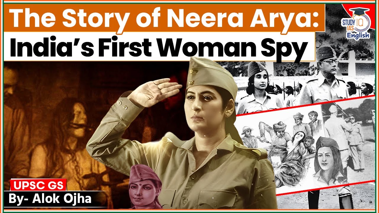 The Untold Story of Neera Arya – India’s First Woman Spy | StudyIQ IAS English