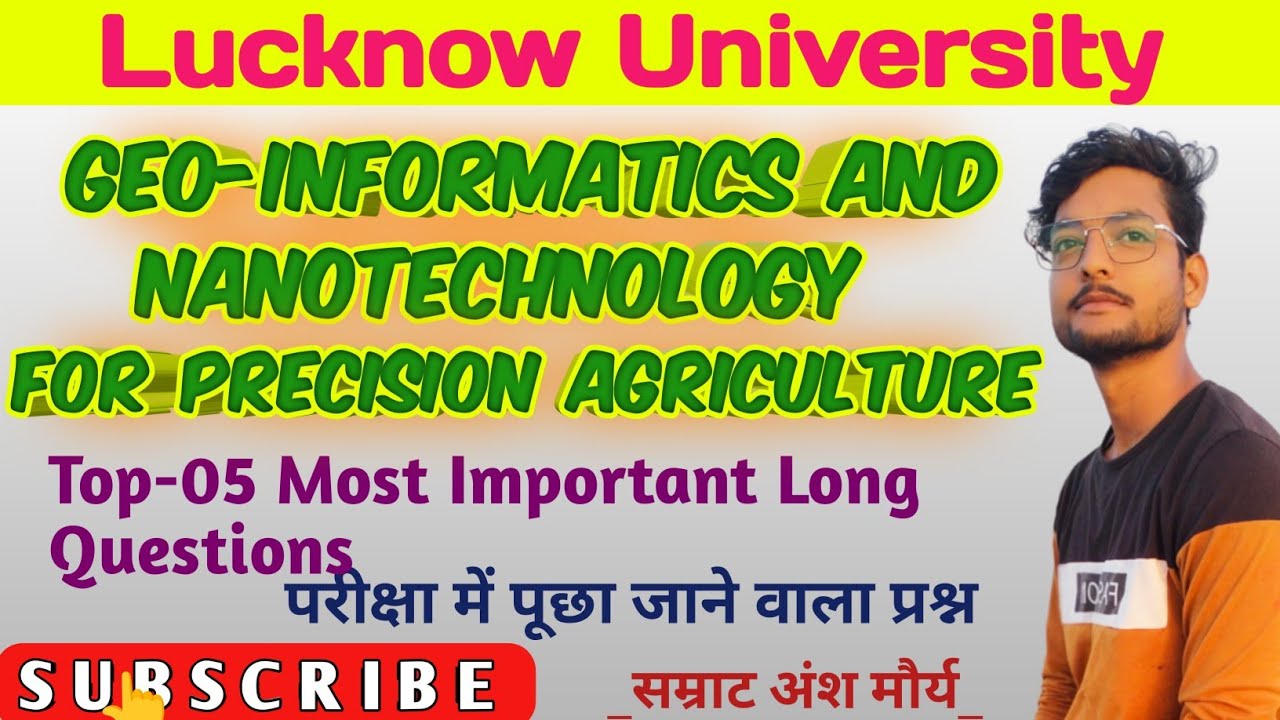 Geo-informatics And Nanotechnology (AG-511) Top-05 Most Important Long Questions Bsc AG. 5TH SEM.