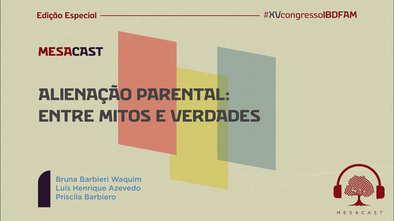 Alienação Parental:  Entre Mitos e Verdades