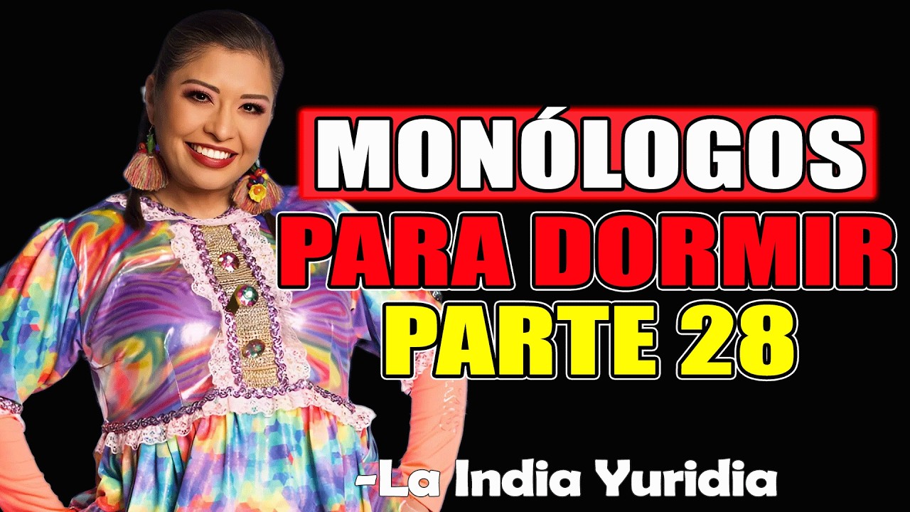 Monólogos Para Dormir Parte 28 - La India Yuridia 2026 (PANTALLA NEGRA)