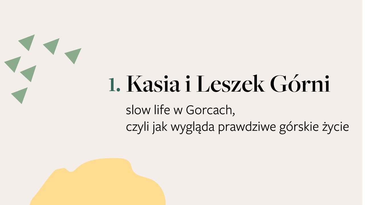 #1 Slow life w Gorcach, czyli jak wygląda prawdziwe górskie życie - opowiadają Kasia i Leszek Górni.
