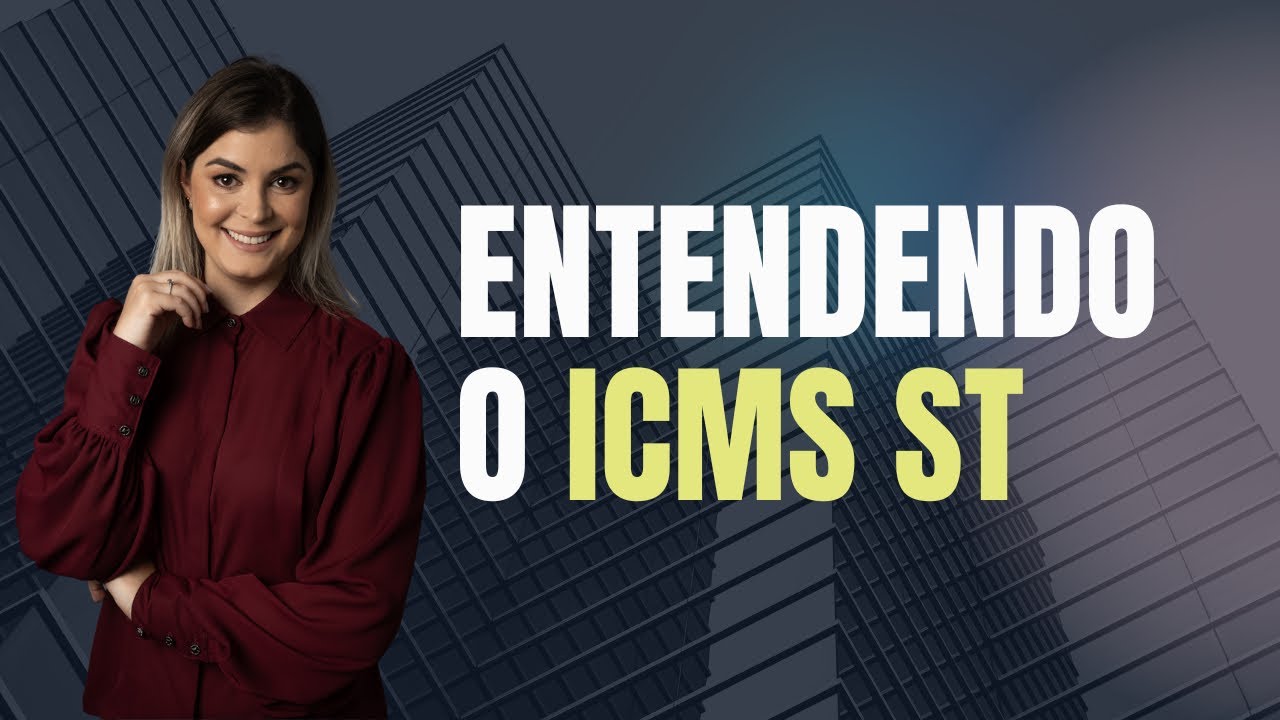 Entendendo o ICMS ST