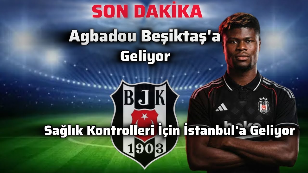 Agbadou Beşiktaşa Geliyor  ✈️ | Rekor Transfer Ücreti💲