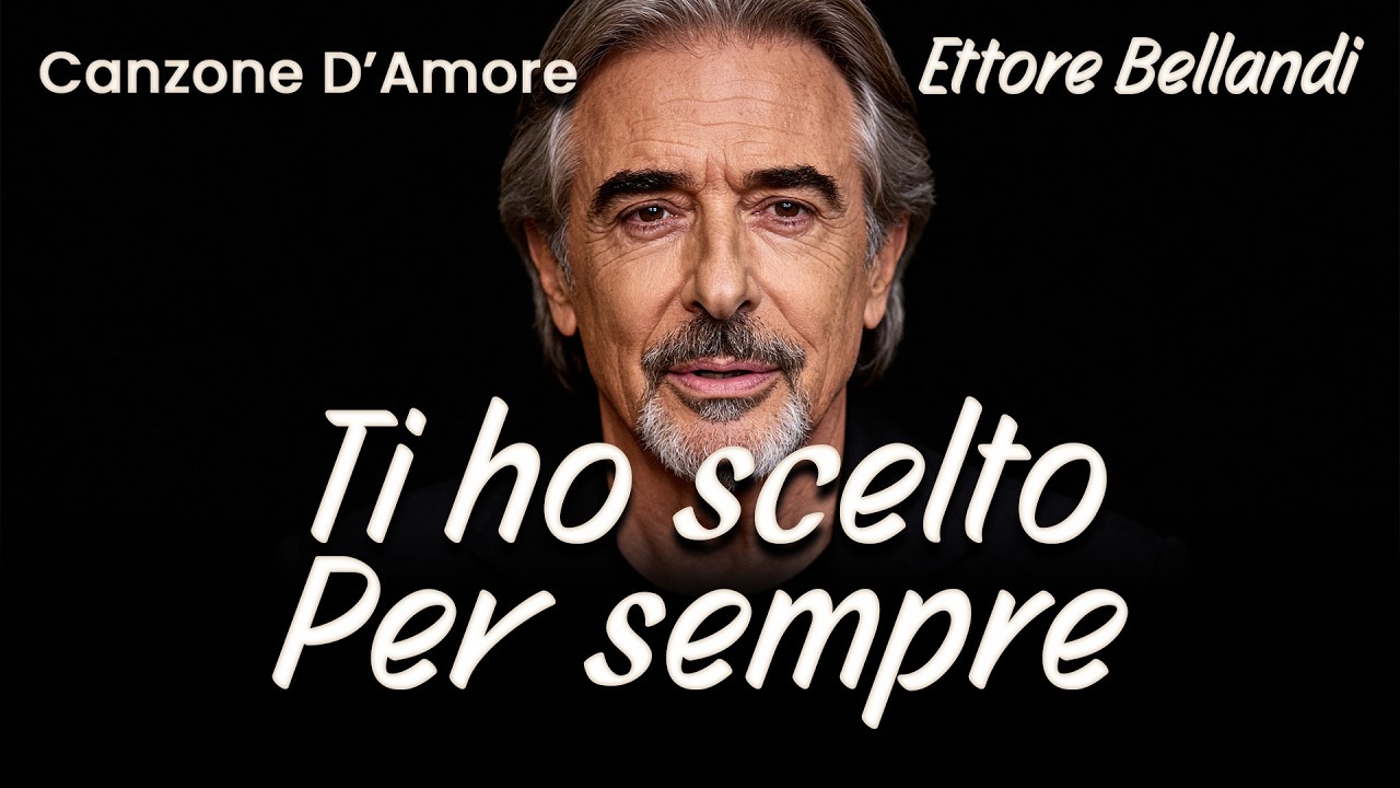 😭🎵 Una canzone sulla scelta che dura nel tempo – “Ti Ho Scelto Per Sempre” – Ettore Bellandi