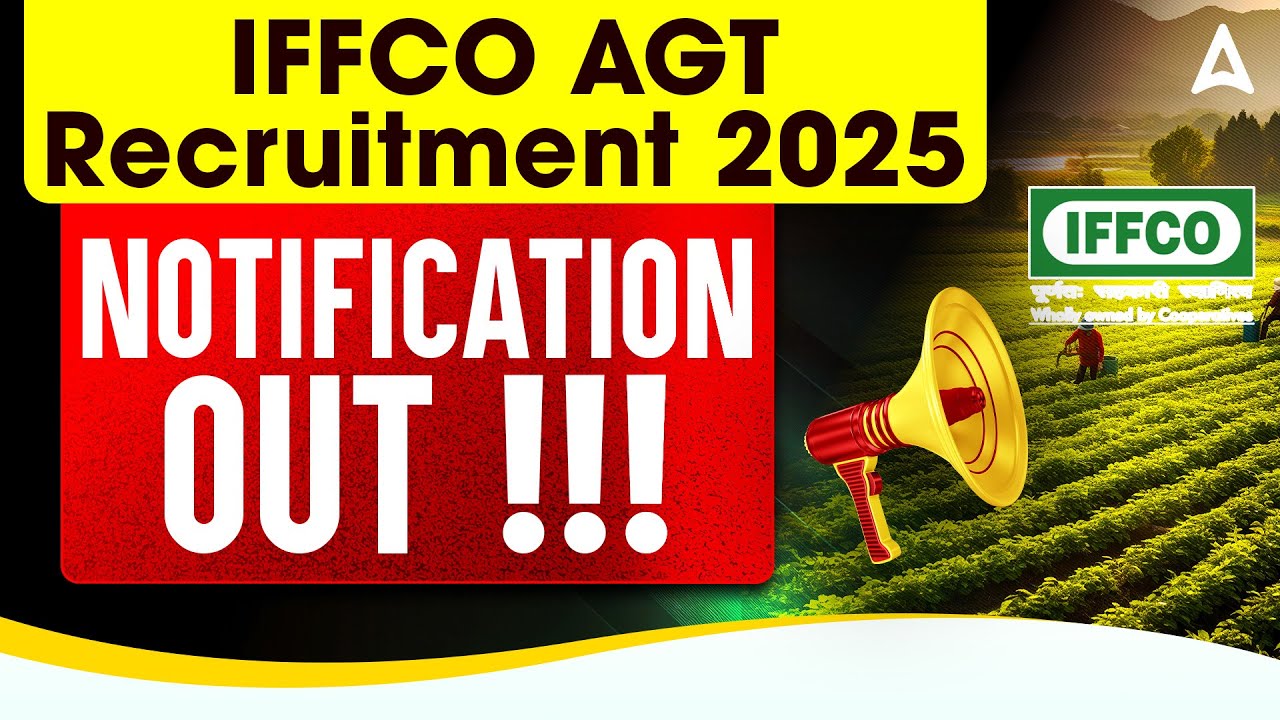 IFFCO Recruitment 2025 Notification | IFFCO AGT Vacancy 2025 | Agriculture Graduate Trainee